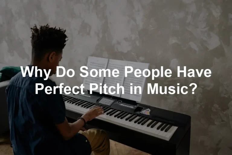 Featured image for Why Do Some People Have Perfect Pitch in Music?