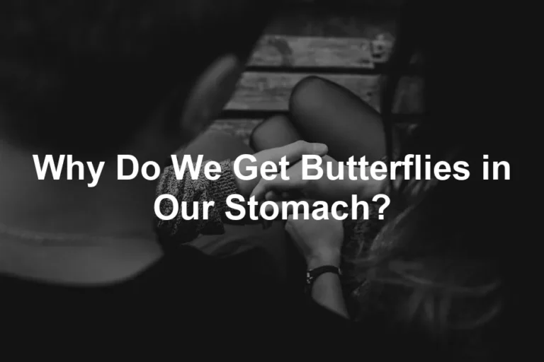 Featured image for Why Do We Get Butterflies in Our Stomach?