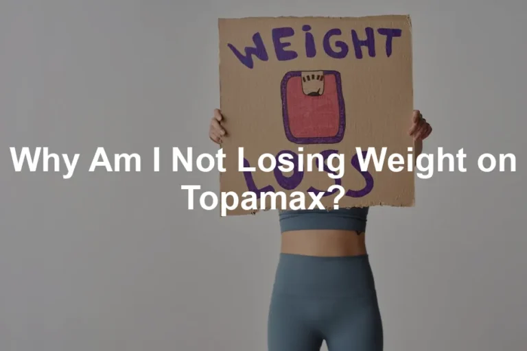 Featured image for Why Am I Not Losing Weight on Topamax?