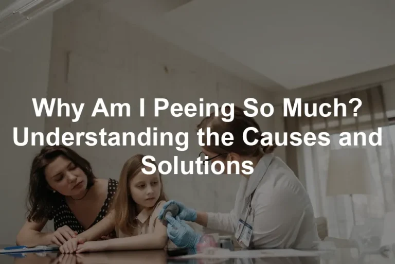 Featured image for Why Am I Peeing So Much? Understanding the Causes and Solutions