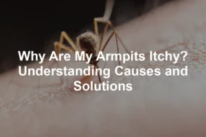 Featured image for Why Are My Armpits Itchy? Understanding Causes and Solutions