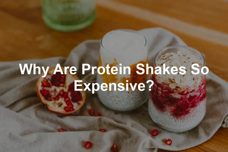 Featured image for Why Are Protein Shakes So Expensive?