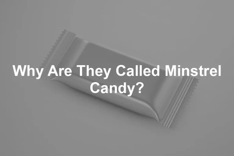 Featured image for Why Are They Called Minstrel Candy?