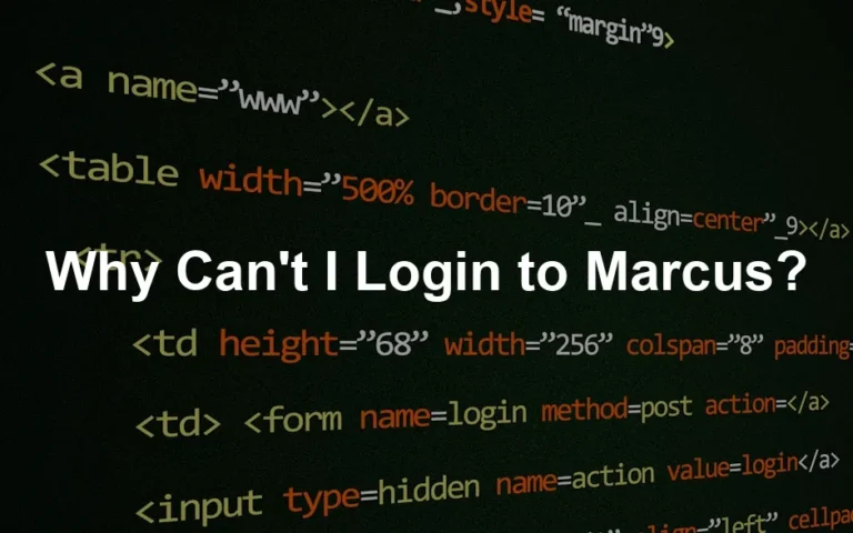 Featured image for Why Can't I Login to Marcus?