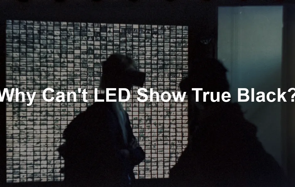 Featured image for Why Can't LED Show True Black?