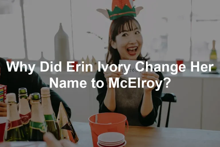 Featured image for Why Did Erin Ivory Change Her Name to McElroy?