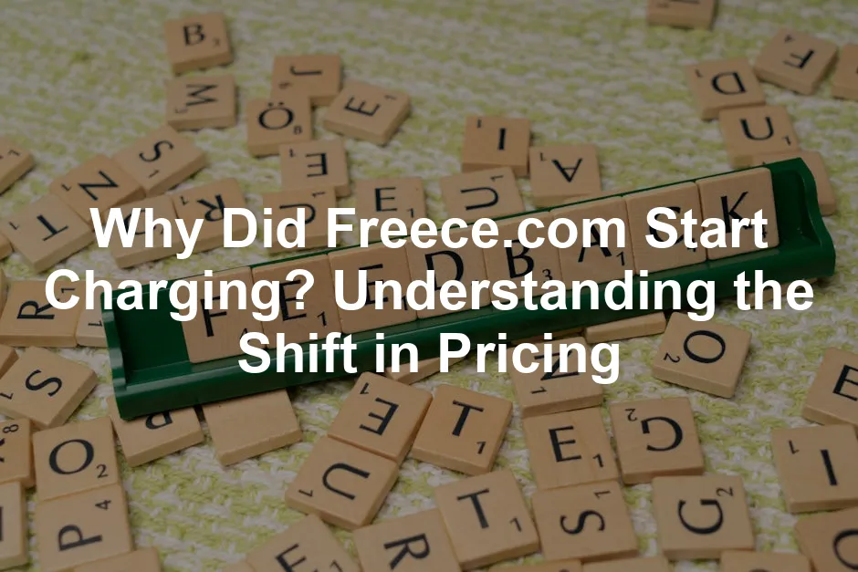 Featured image for Why Did Freece.com Start Charging? Understanding the Shift in Pricing