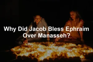 Featured image for Why Did Jacob Bless Ephraim Over Manasseh?