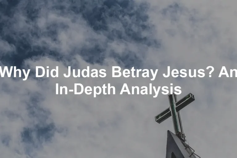 Featured image for Why Did Judas Betray Jesus? An In-Depth Analysis
