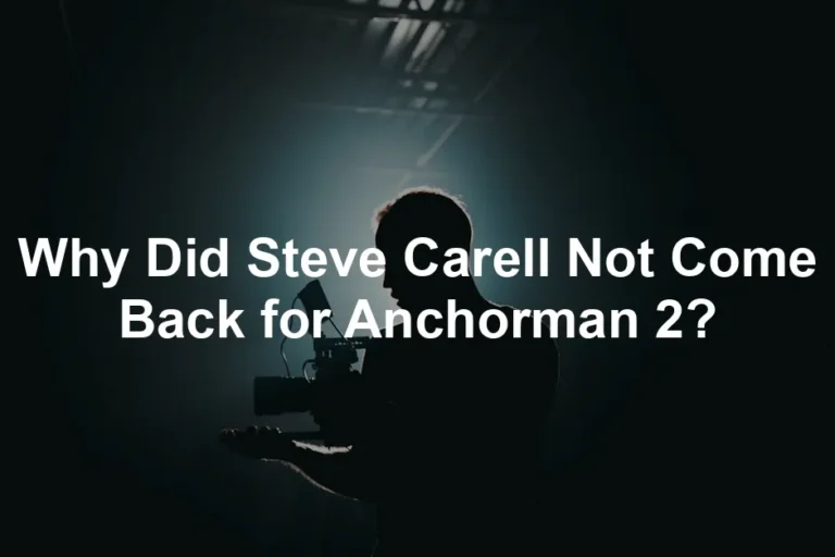 Featured image for Why Did Steve Carell Not Come Back for Anchorman 2?