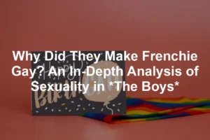 Featured image for Why Did They Make Frenchie Gay? An In-Depth Analysis of Sexuality in *The Boys*