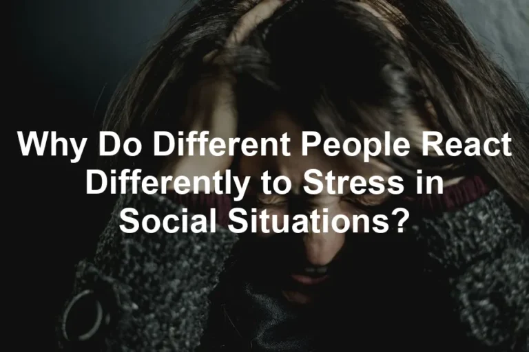 Featured image for Why Do Different People React Differently to Stress in Social Situations?