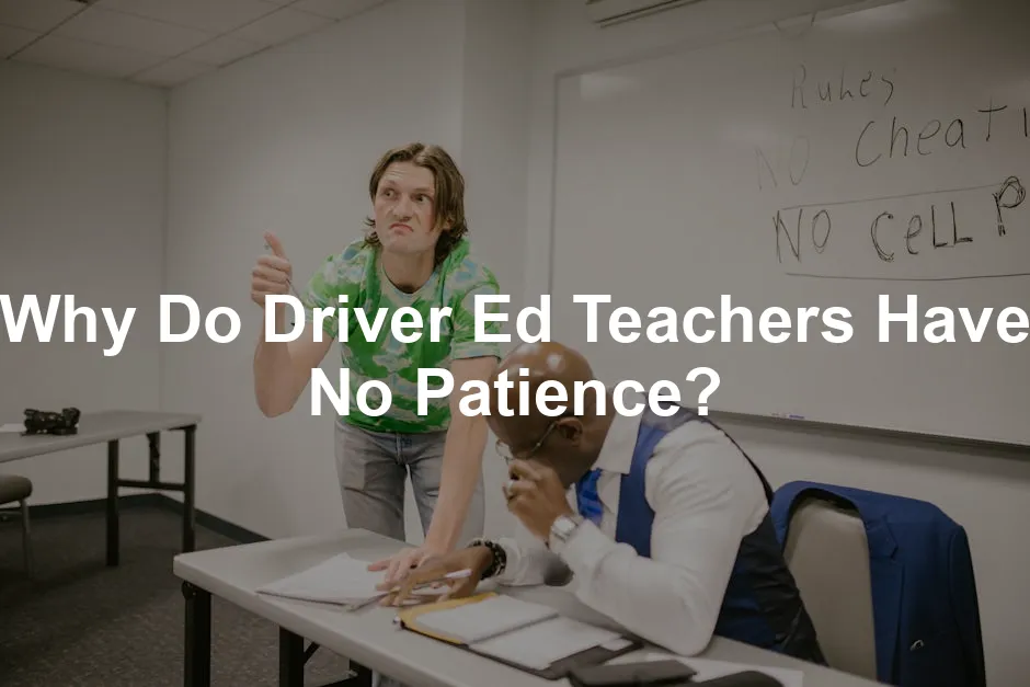 Featured image for Why Do Driver Ed Teachers Have No Patience?