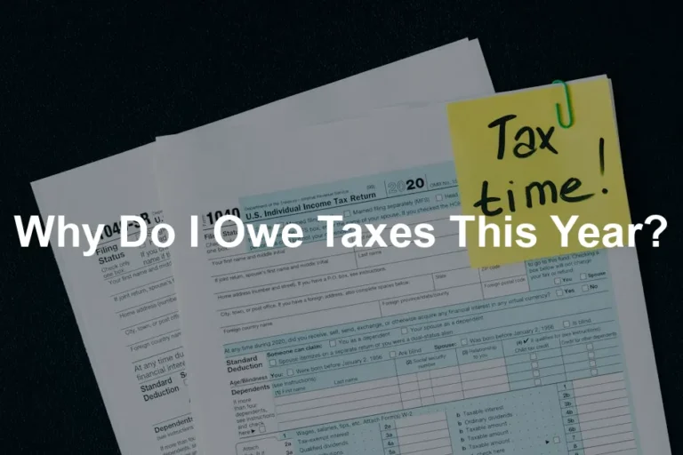 Featured image for Why Do I Owe Taxes This Year?