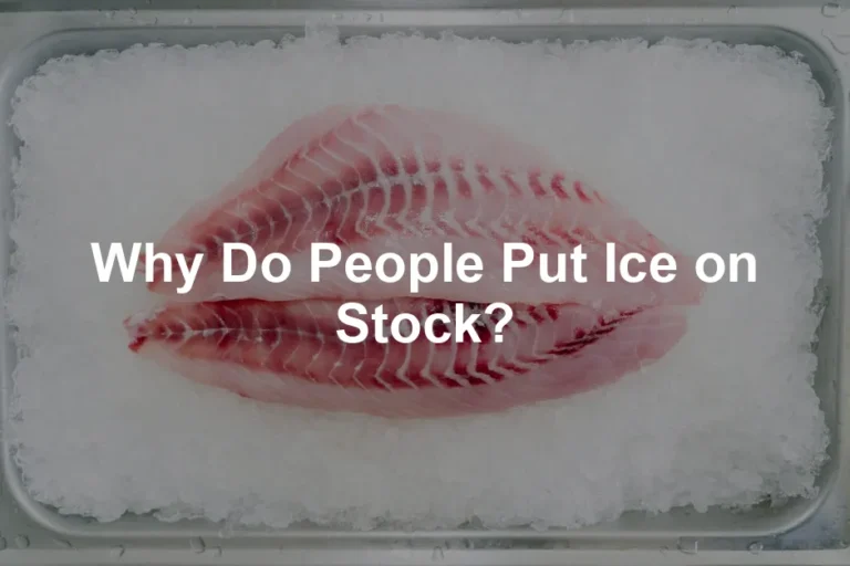 Featured image for Why Do People Put Ice on Stock?