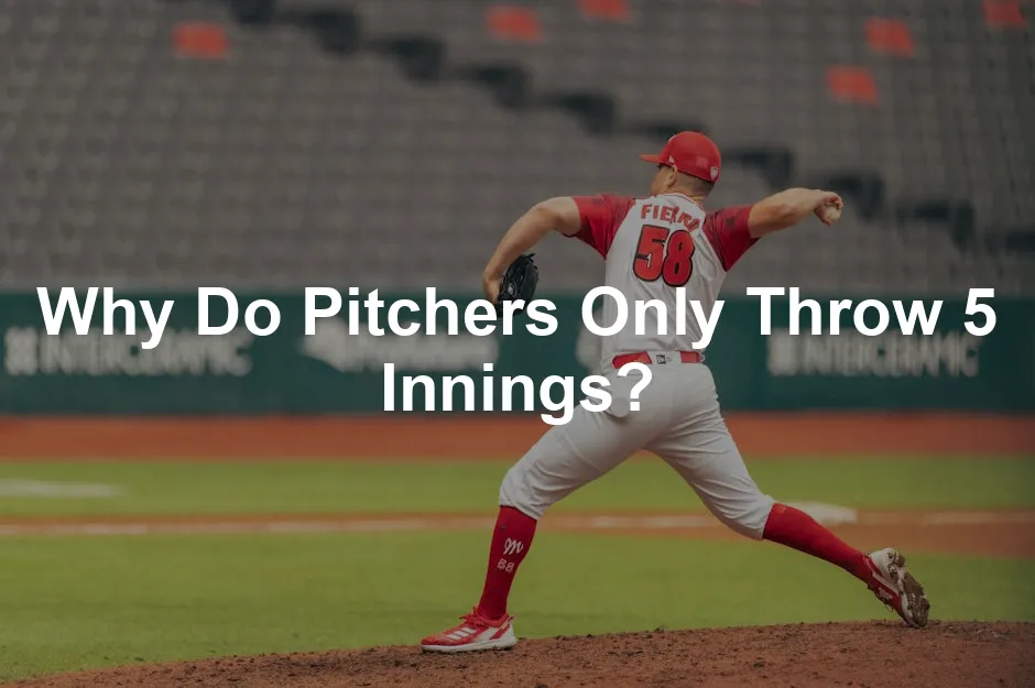 Featured image for Why Do Pitchers Only Throw 5 Innings?