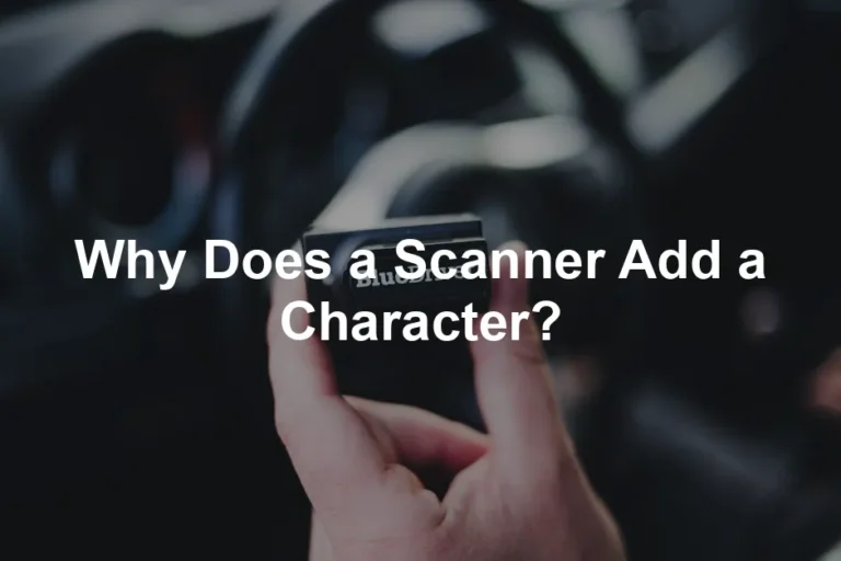 Featured image for Why Does a Scanner Add a Character?