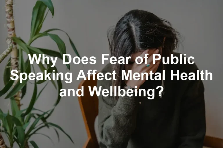 Featured image for Why Does Fear of Public Speaking Affect Mental Health and Wellbeing?