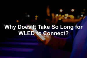 Featured image for Why Does It Take So Long for WLED to Connect?