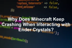 Featured image for Why Does Minecraft Keep Crashing When Interacting with Ender Crystals?