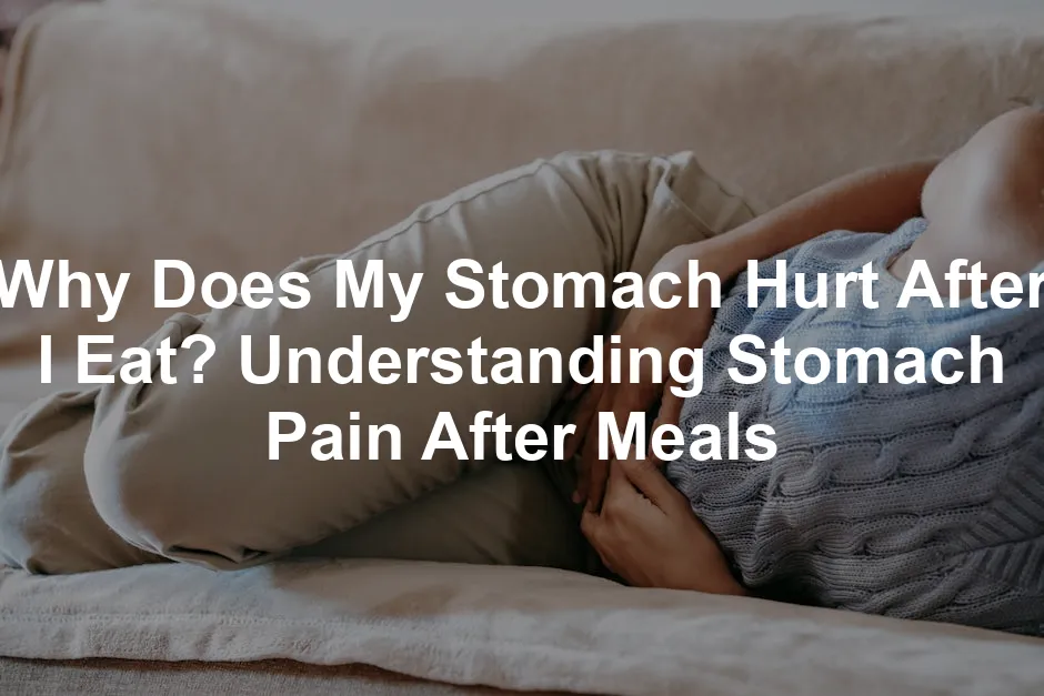 Featured image for Why Does My Stomach Hurt After I Eat? Understanding Stomach Pain After Meals