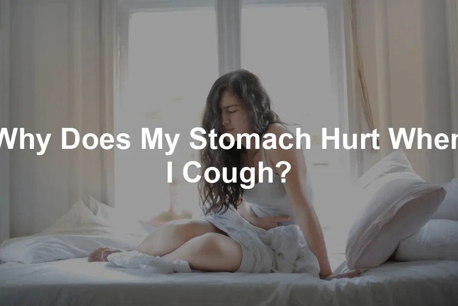 Featured image for Why Does My Stomach Hurt When I Cough?