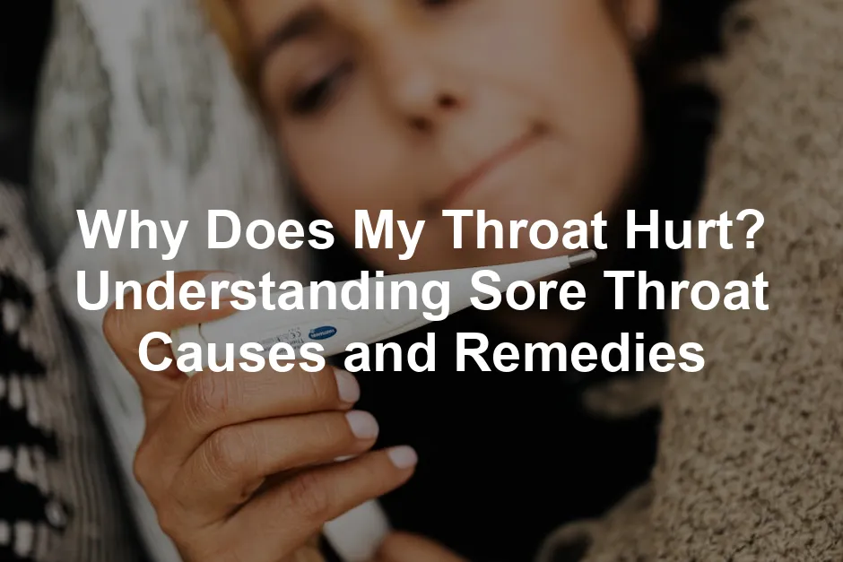 Featured image for Why Does My Throat Hurt? Understanding Sore Throat Causes and Remedies