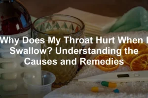 Featured image for Why Does My Throat Hurt When I Swallow? Understanding the Causes and Remedies