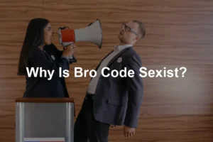 Featured image for Why Is Bro Code Sexist?