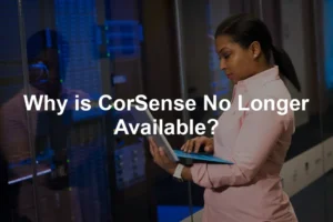 Featured image for Why is CorSense No Longer Available?