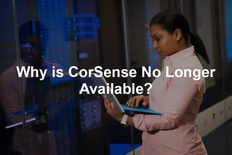 Featured image for Why is CorSense No Longer Available?