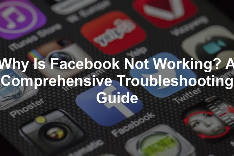 Featured image for Why Is Facebook Not Working? A Comprehensive Troubleshooting Guide