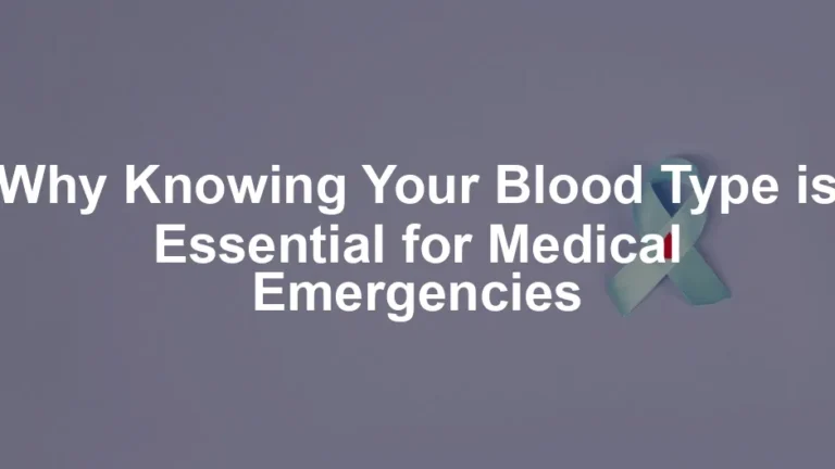Featured image for Why Knowing Your Blood Type is Essential for Medical Emergencies