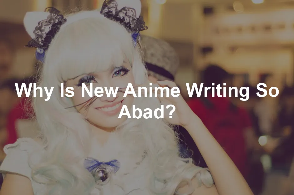 Featured image for Why Is New Anime Writing So Abad?