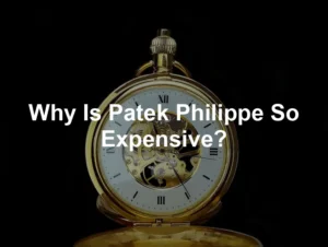 Featured image for Why Is Patek Philippe So Expensive?