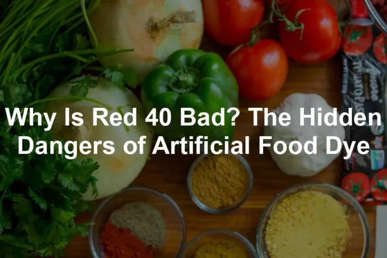 Featured image for Why Is Red 40 Bad? The Hidden Dangers of Artificial Food Dye