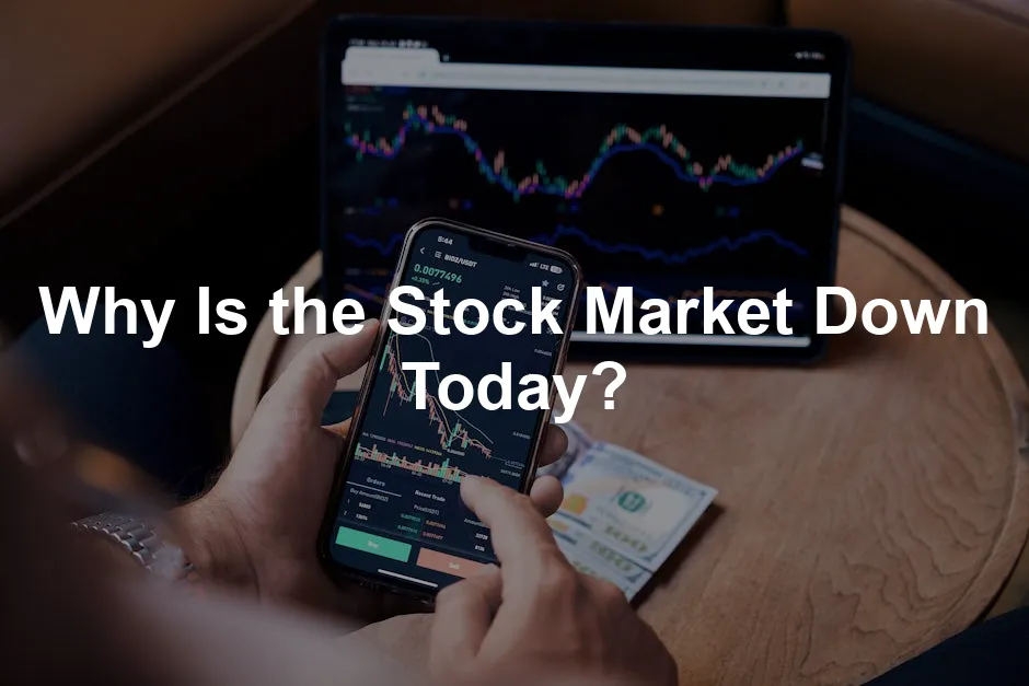 Featured image for Why Is the Stock Market Down Today?