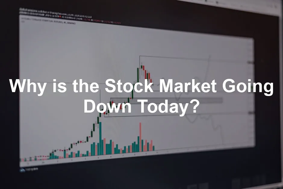 Featured image for Why is the Stock Market Going Down Today?