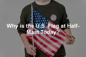 Featured image for Why is the U.S. Flag at Half-Mast Today?