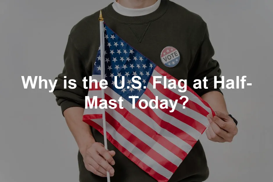 Featured image for Why is the U.S. Flag at Half-Mast Today?