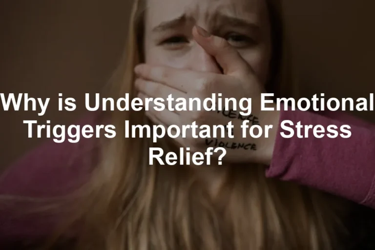 Featured image for Why is Understanding Emotional Triggers Important for Stress Relief?