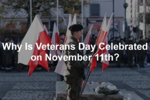 Featured image for Why Is Veterans Day Celebrated on November 11th?