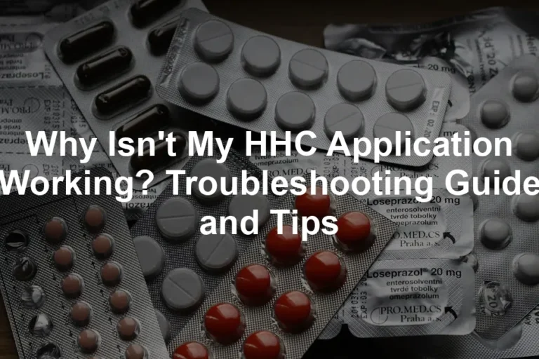 Featured image for Why Isn't My HHC Application Working? Troubleshooting Guide and Tips