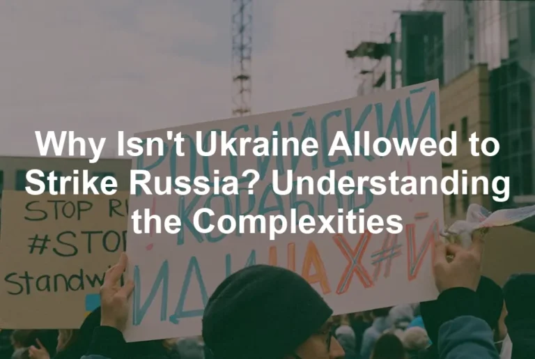 Featured image for Why Isn't Ukraine Allowed to Strike Russia? Understanding the Complexities