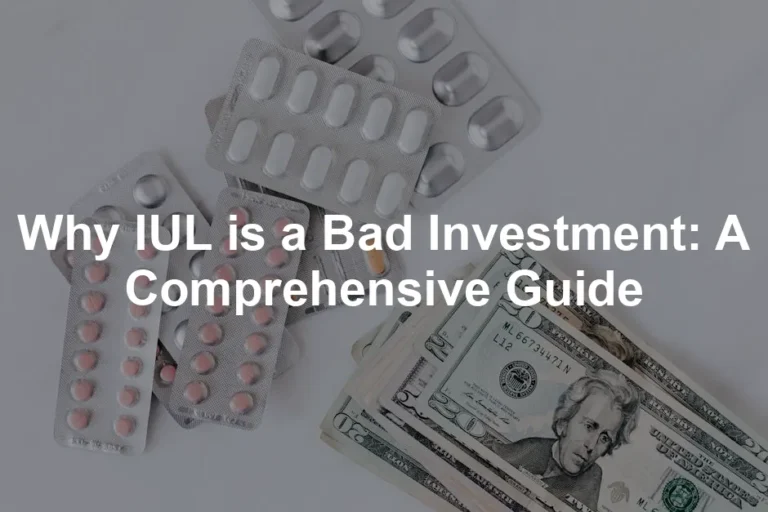 Featured image for Why IUL is a Bad Investment: A Comprehensive Guide