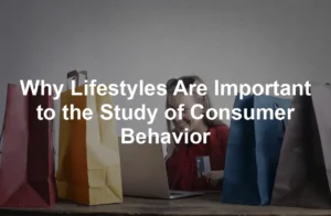 Featured image for Why Lifestyles Are Important to the Study of Consumer Behavior