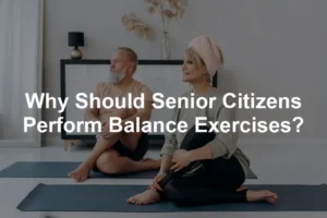 Featured image for Why Should Senior Citizens Perform Balance Exercises?