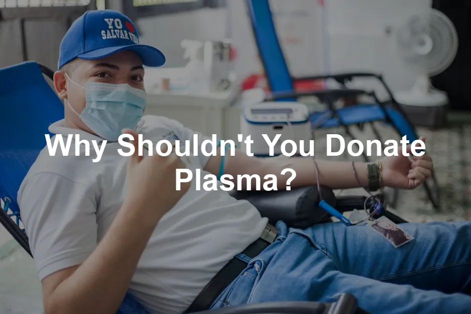 Featured image for Why Shouldn't You Donate Plasma?