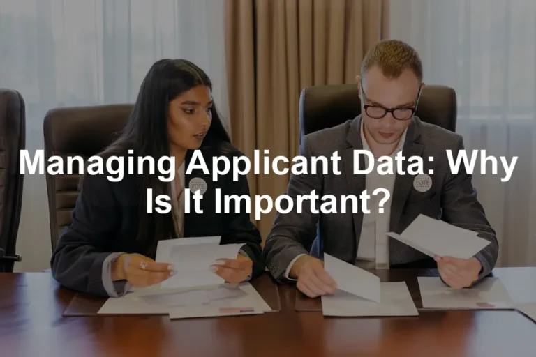 Featured image for Managing Applicant Data: Why Is It Important?