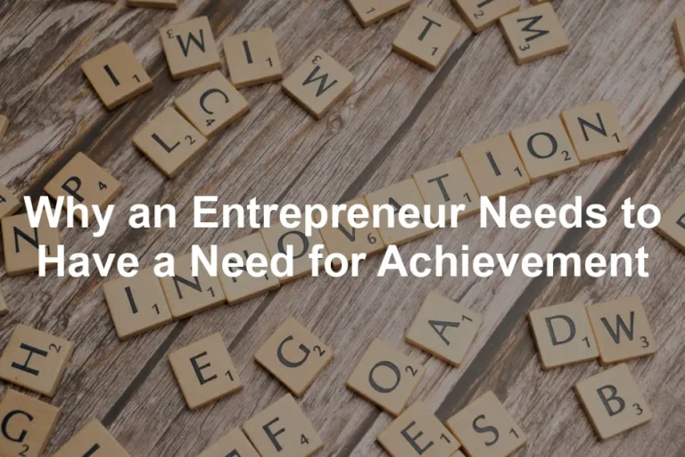 Featured image for Why an Entrepreneur Needs to Have a Need for Achievement